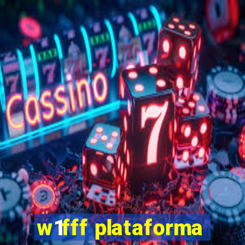 w1fff plataforma